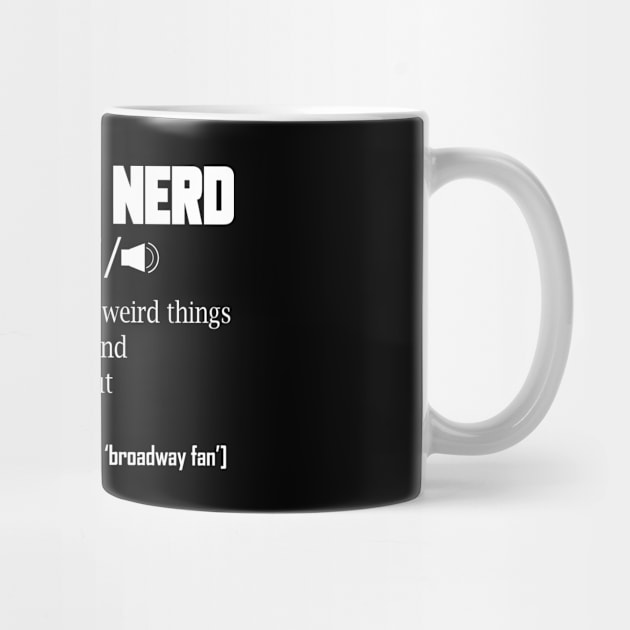 Theatre Nerd Definition Theater Broadway Musical Actor by ChrisselDesigns